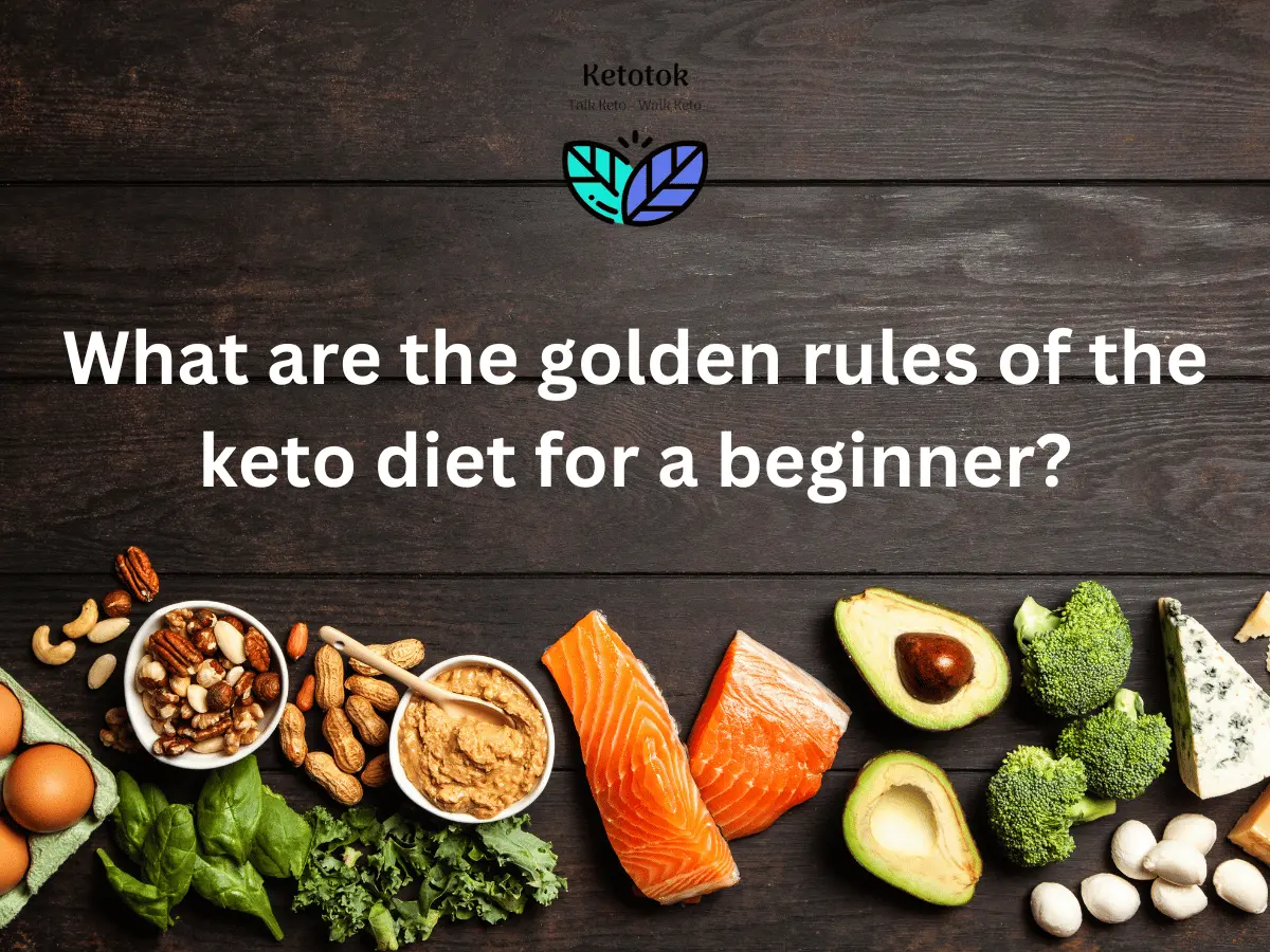 What are the golden rules of the keto diet for a beginner?