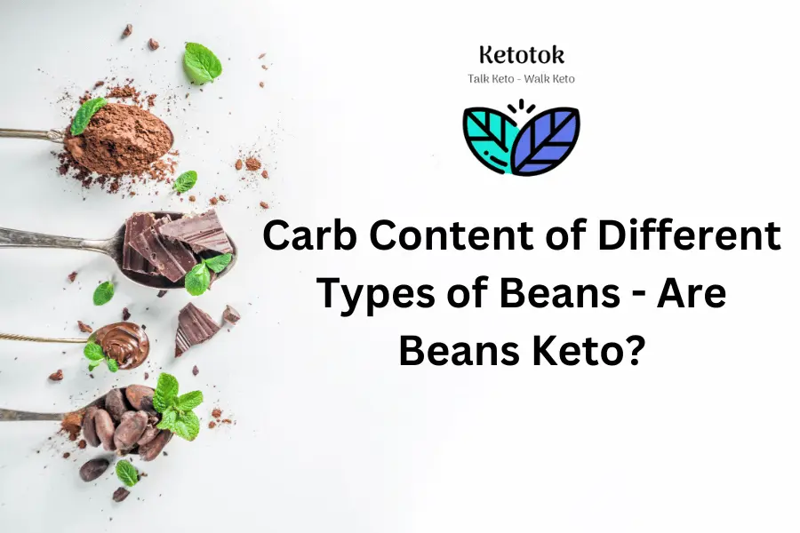 Carb Content of Different Types of Beans – Are Beans Keto?